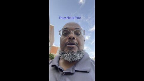 They need You
