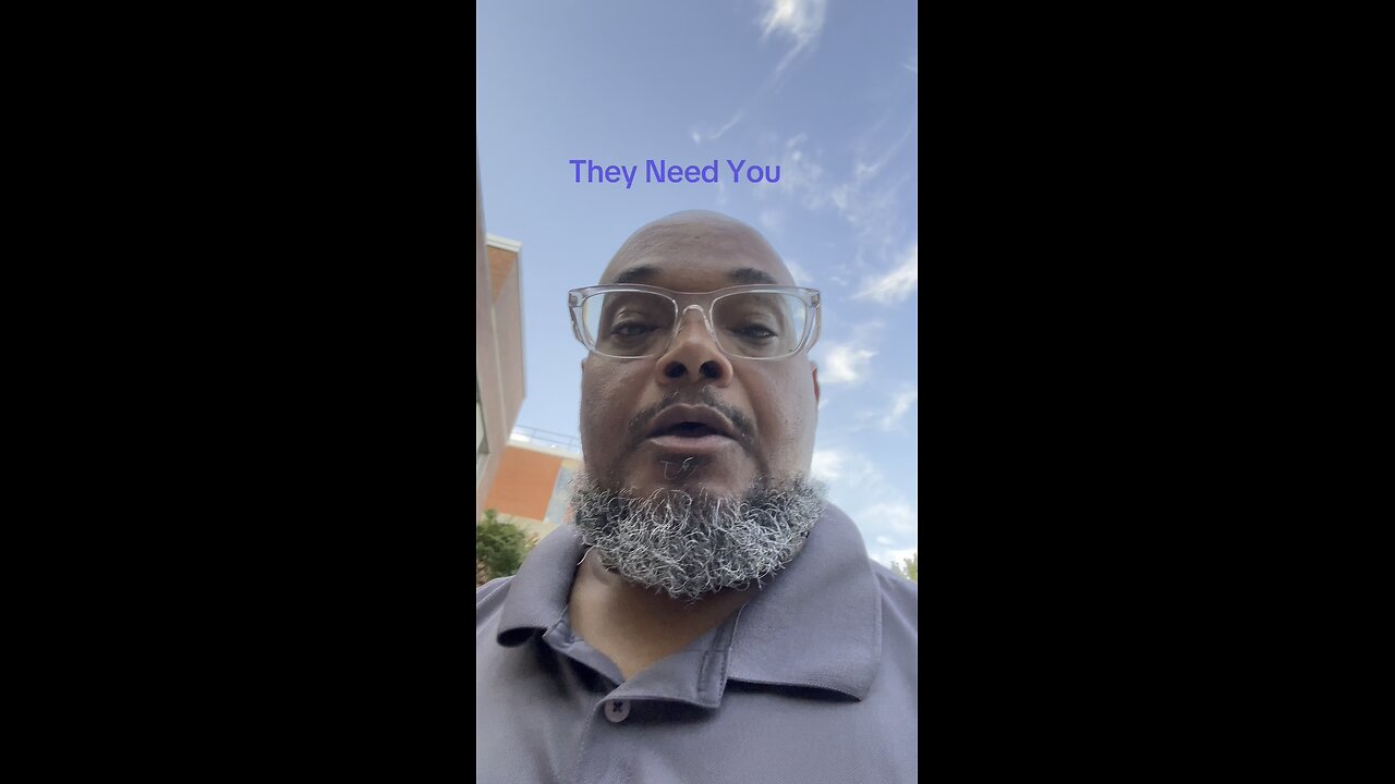 They need You