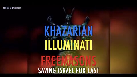 KHAZARIAN - ILLUMINATI - FREEMASONS - SAVING ISRAEL FOR LAST
