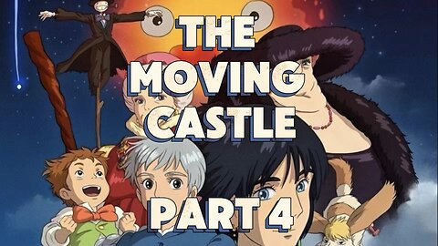 Moving castles part 4