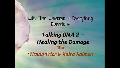 Episode 6 Talking DNA 2 - Healing the Damage