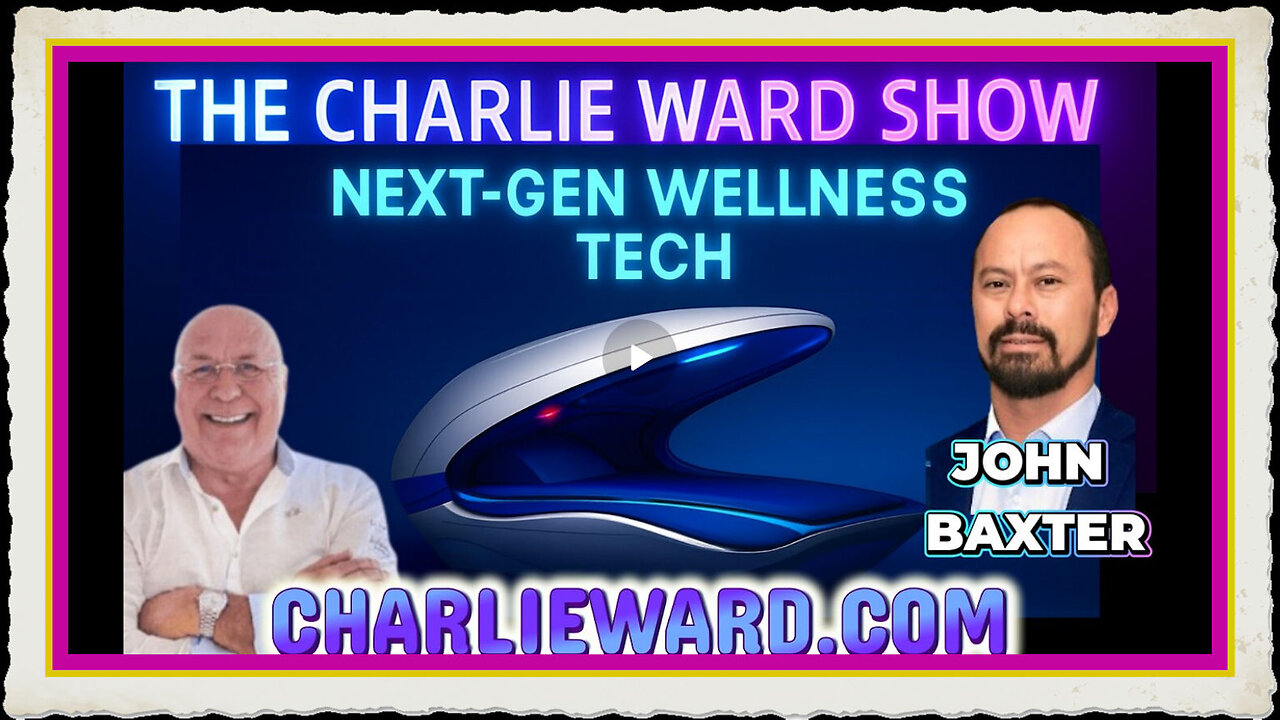 NEXT - GEN WELLNESS TECH WITH CHARLIE WARD JOHN BAXTER