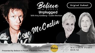 EP. 143: BELIEVE IN PEOPLE UNPLUGGED. Meet Cone McCaslin