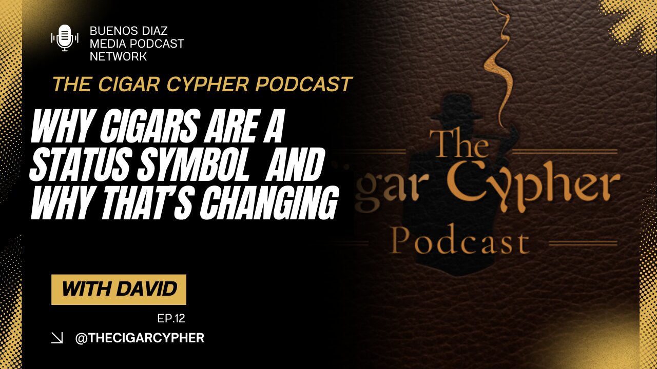 Why Cigars Are a Status Symbol and Why That’s Changing | The Cigar Cypher