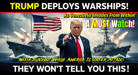 Trump Deploys WARSHIPS As Venezuela Invades From Within! Fake Media Blackout! A MUST Watch!