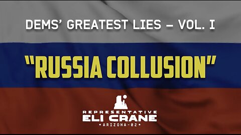 The Russia Collusion Hoax | Democrats' Greatest Lies – Vol.1