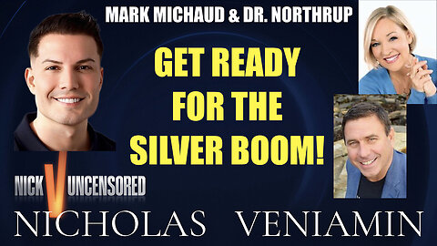 Mark Michaud & Dr. Northrup Discuss The Silver Boom with Nicholas Veniamin