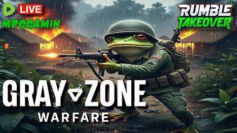 🔴LIVE - Gray Zone Warfare - Tasking to max Traders & Chatting - #RumbleTakeover
