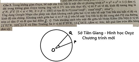 Sở Tiền Giang: Trong không gian Oxyz, bề mặt của Trái Đất là mặt cầu có phương trình