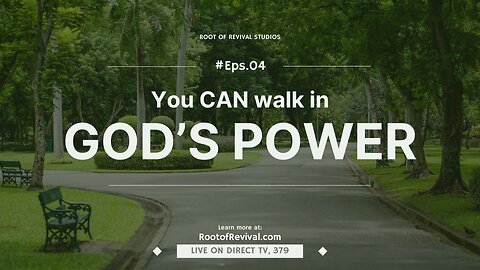 The Root of Revival Television Broadcast, Episode 4: How to Walk in God's Power