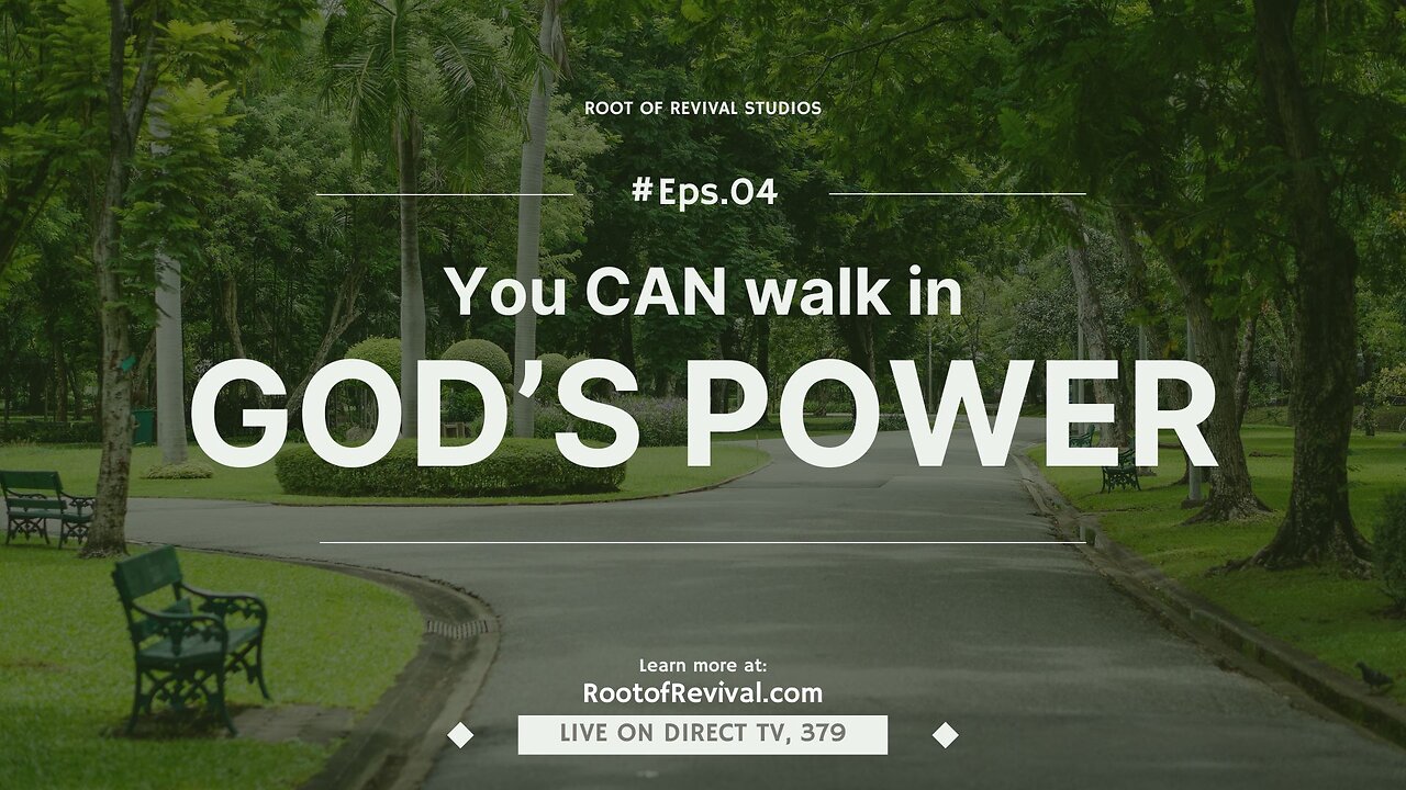 The Root of Revival Television Broadcast, Episode 4: How to Walk in God's Power