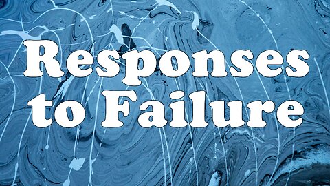Responses to Failure - Sermon