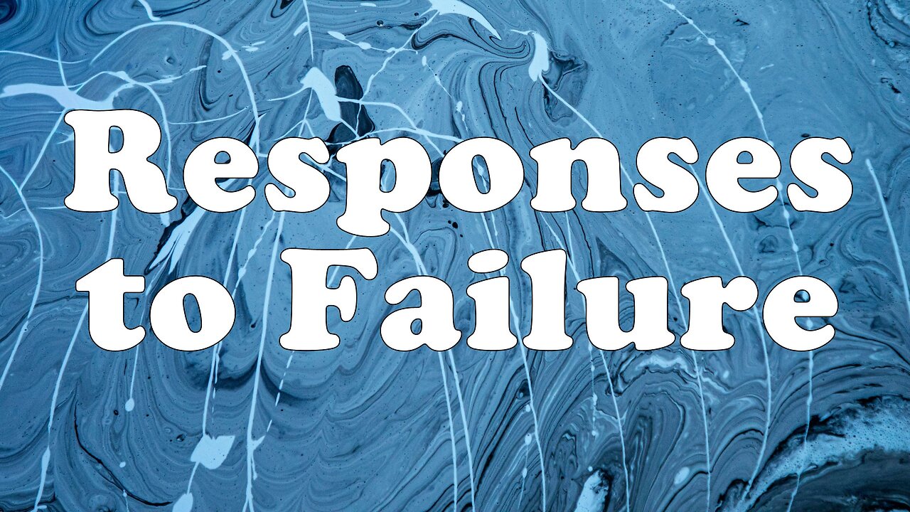 Responses to Failure - Sermon