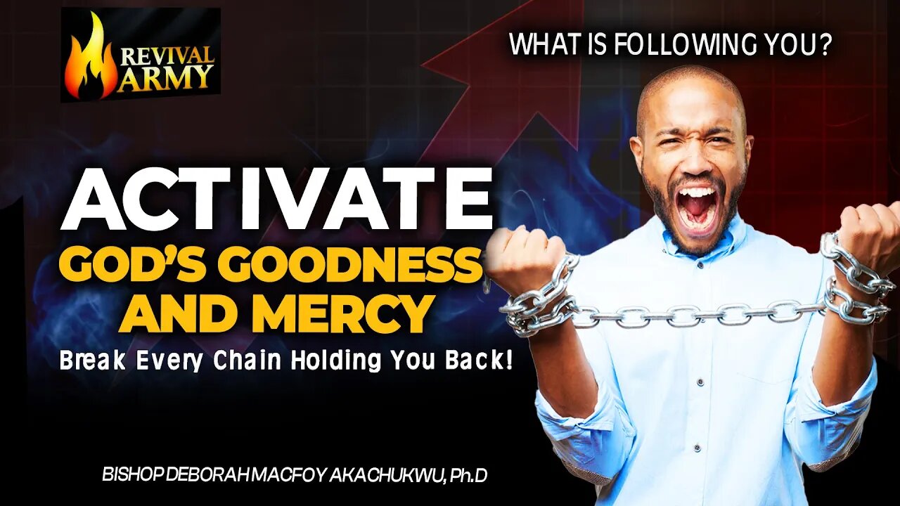 What’s Following You? | How to Activate God's Goodness and Mercy Now | Bishop Deborah Macfoy