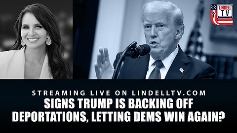 DC DISPATCH: SIGNS TRUMP IS BACKING OFF DEPORTATIONS—LETTING DEMS WIN AGAIN?