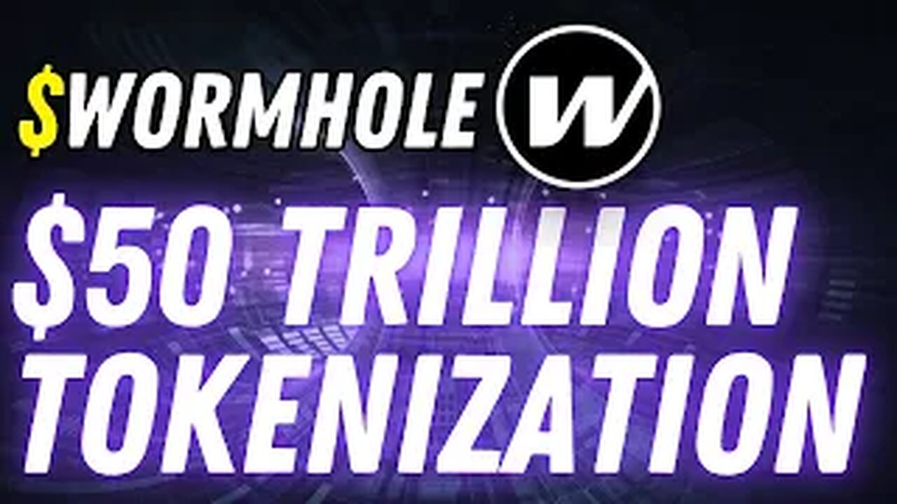 WORMHOLE + SECURITIZE $50 TRILLION IN ASSET TOKENIZATION