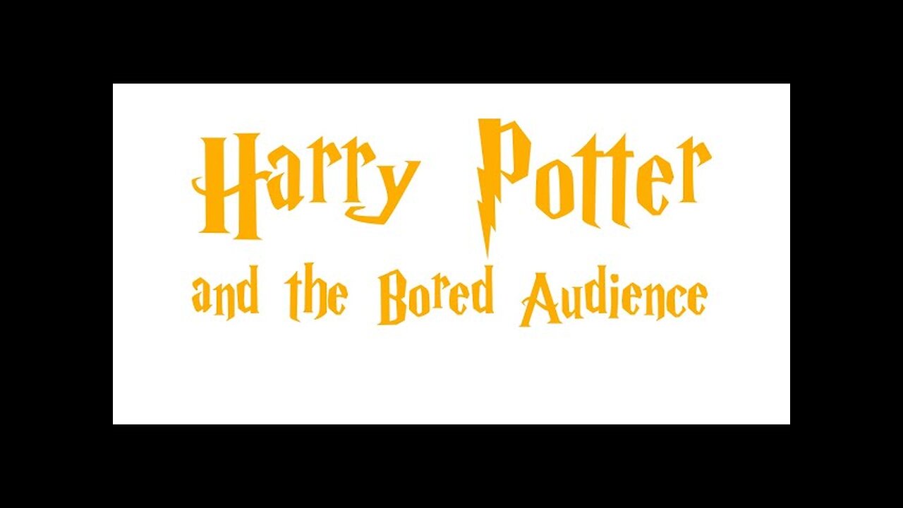 Harry Potter and the Bored Audience