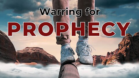 Warring For Prophecy