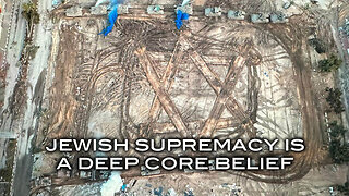 Jewish Supremacy is a Deep Core Belief