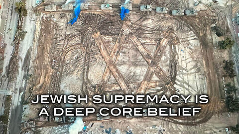 Jewish Supremacy is a Deep Core Belief