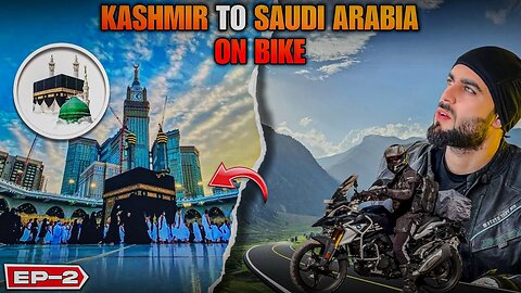 Kashmir To Saudi Arabia On Bike || International Ride From Kashmir || Episode 2 || The Umar