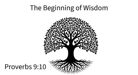 The beginning of wisdom