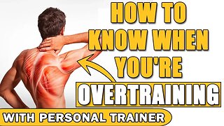 How to Know When You're Overtraining
