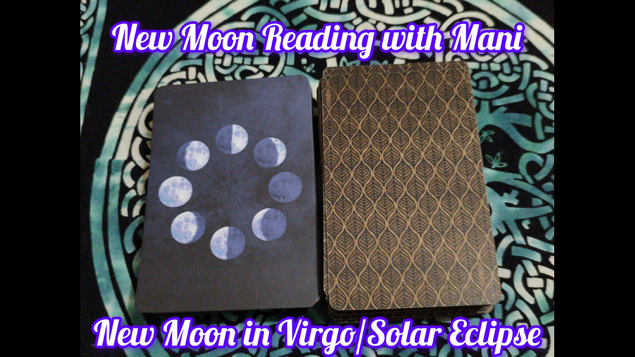 New Moon Reading with Mani: New Moon in Virgo/Solar Eclipse