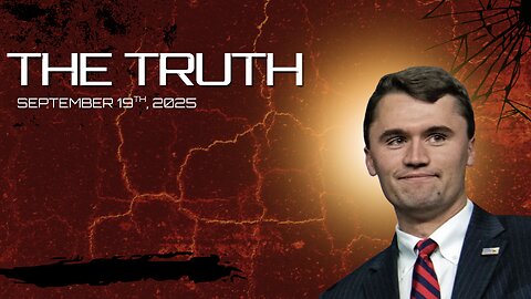 The Truth - September 19th, 2025