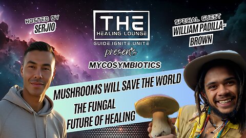 Mushrooms Will Save the World: William Padilla-Brown on Psychedelics & MycoSymbiotics #mycology
