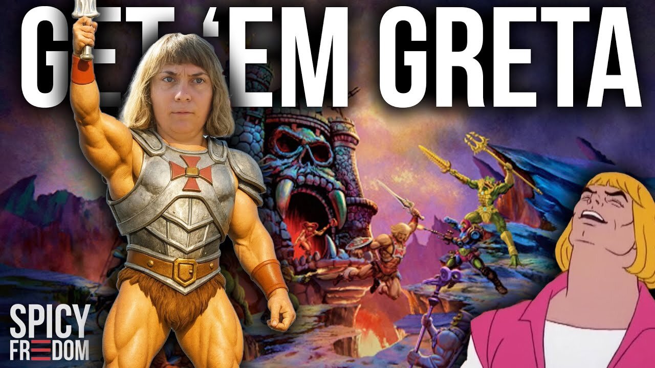 By the Power of Grayskull...GET 'EM GRETA!