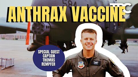 EUA History & Anthrax Vaccine | Colonel Thomas Rempfer, USAF (Retired) (TPC #1,883)