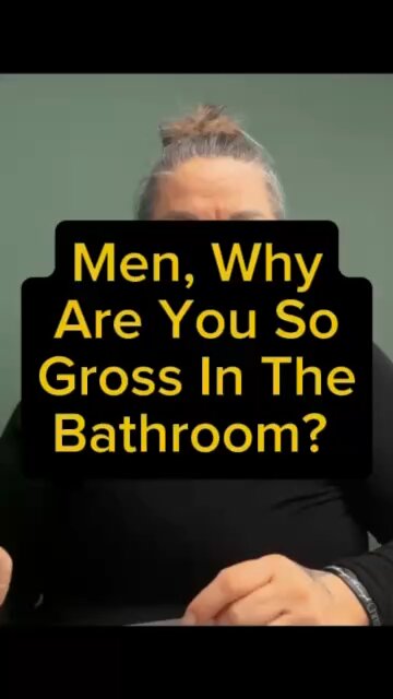 Men, Why Are You Gross? 🤮