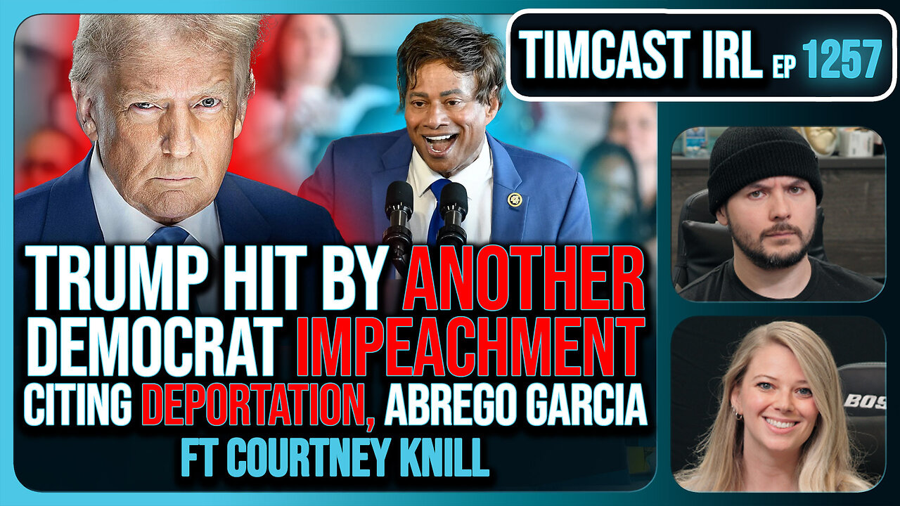 Democrat LAUNCHES IMPEACHMENT Against Trump Citing Deportation, Abrego Garcia Case | Timcast IRL