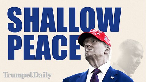 Shallow Peace - Trumpet Daily | Oct. 28, 2025