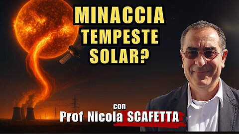 MINACCIA tempeste SOLARI? - con il Prof. Nicola SCAFETTA | Alla Mezza
