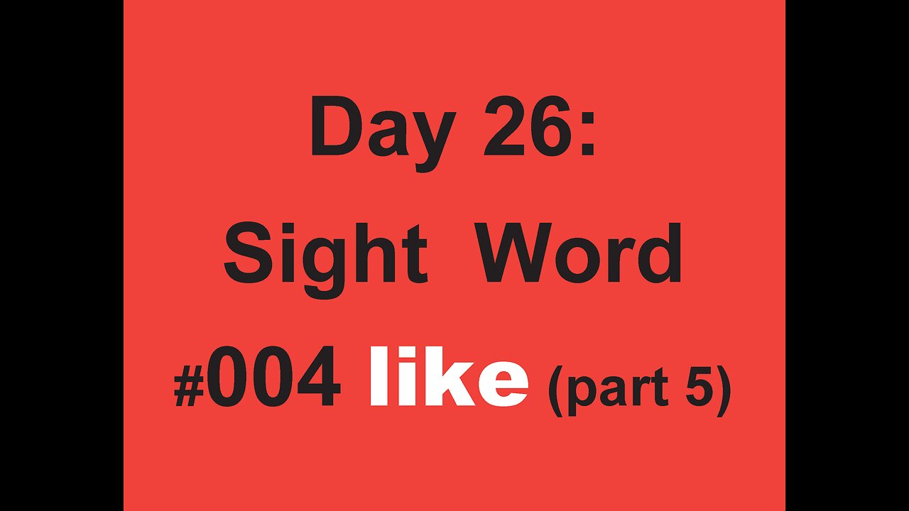 Day 26: Sight Word #004 like (part 5)