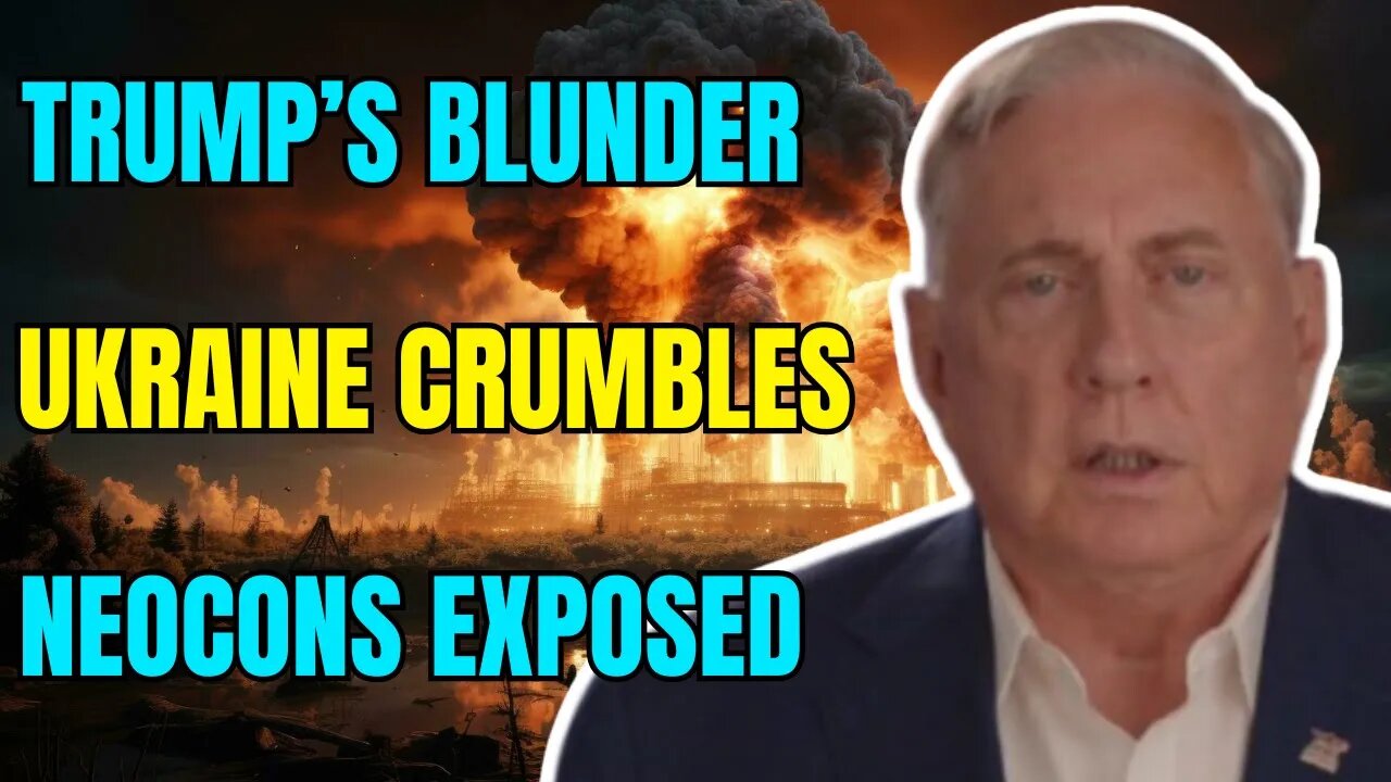 Douglas Macgregor Trump's Mistake Accelerates Ukraine Collapse & Exposes Neocons