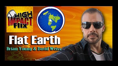 High Impact Flix goes F.L.A.T - E.A.R.T.H