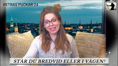 PETRAS PUCKAR 24 STÅR DU BREDVID ELLER STÅR DU I VÄGEN?
