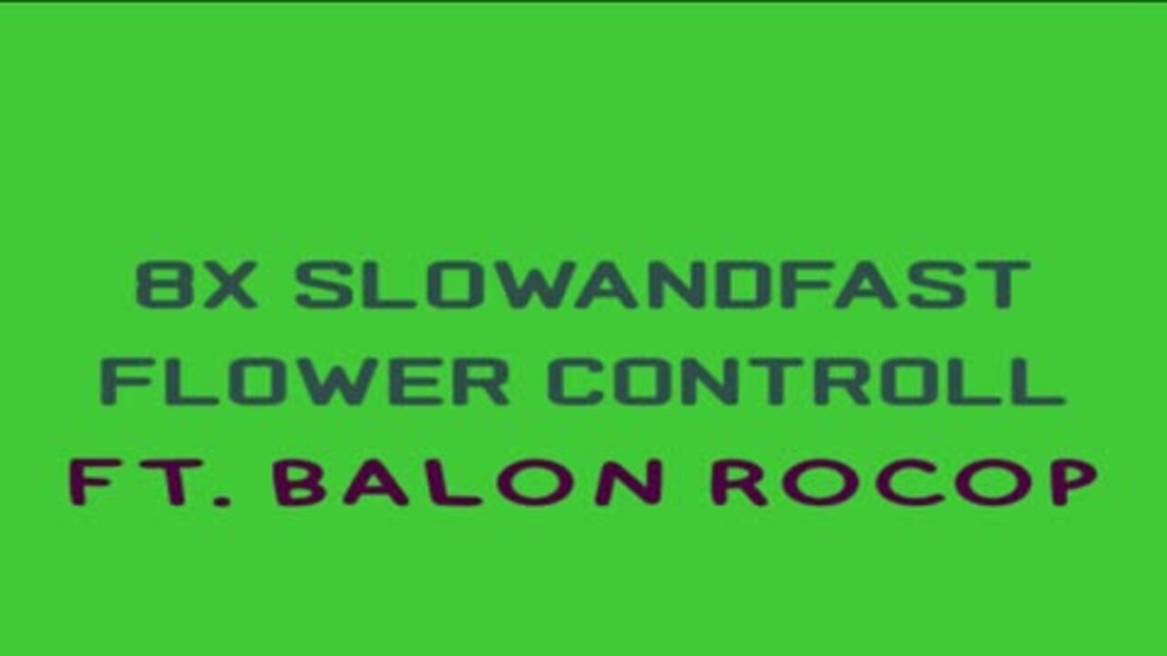 8x slowandfast, Balon Rocop - Flower Controll (Official Video)