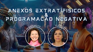 Anexos extrafísicos e Programação negativa com Eliete Viana | 20 out 2025