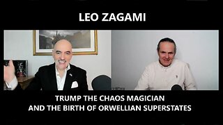 Leo Zagami - Trump the Chaos Magician and the Birth of Orwellian Superstates