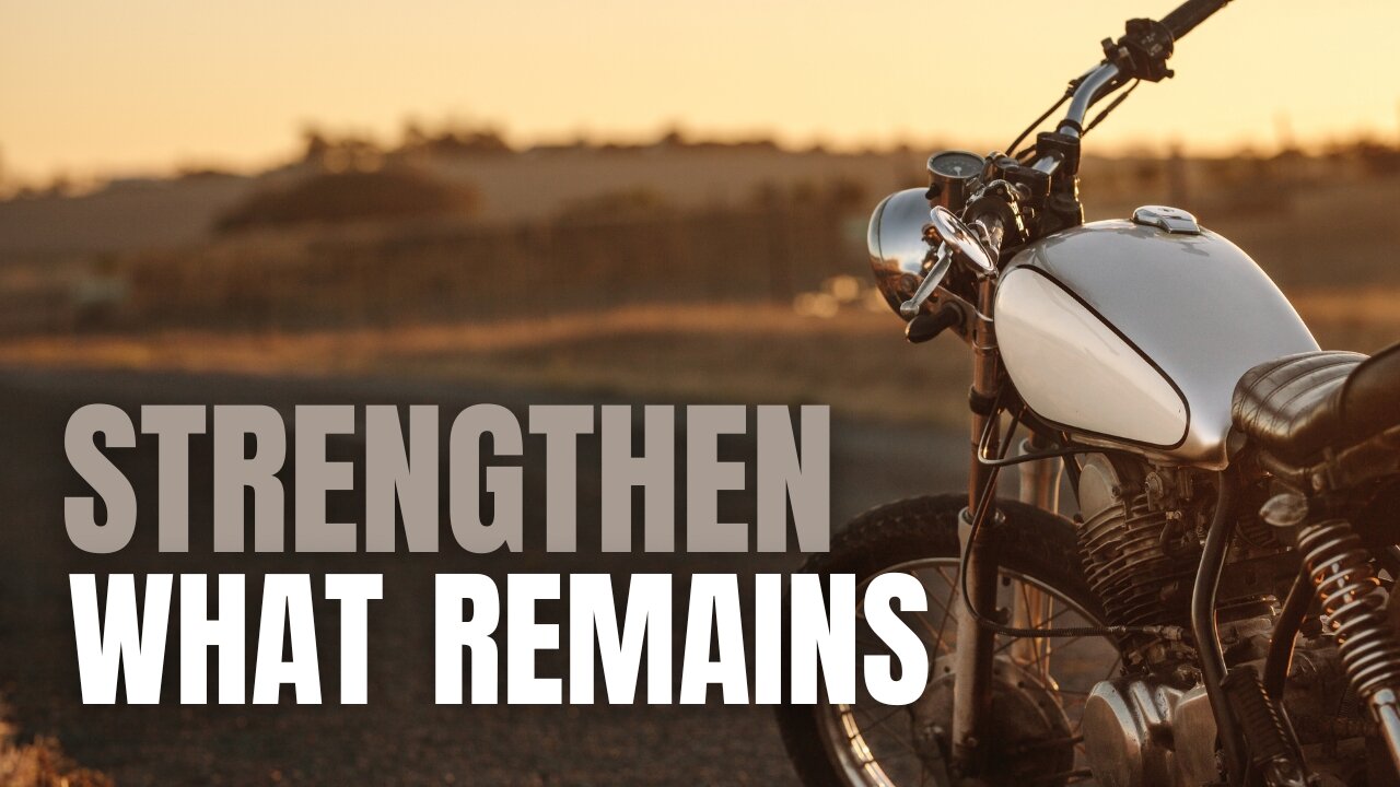 Strengthen What Remains