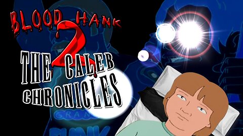 [YTP] Blood Hank 2: The Caleb Chronicles
