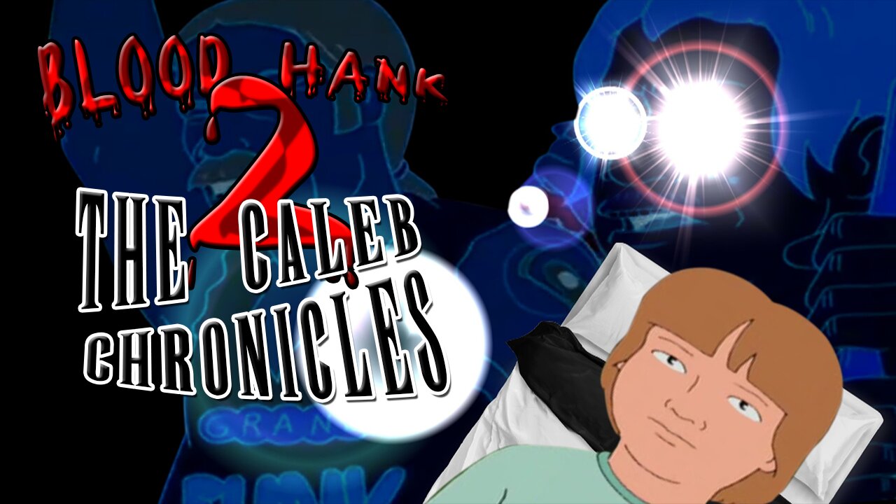 [YTP] Blood Hank 2: The Caleb Chronicles