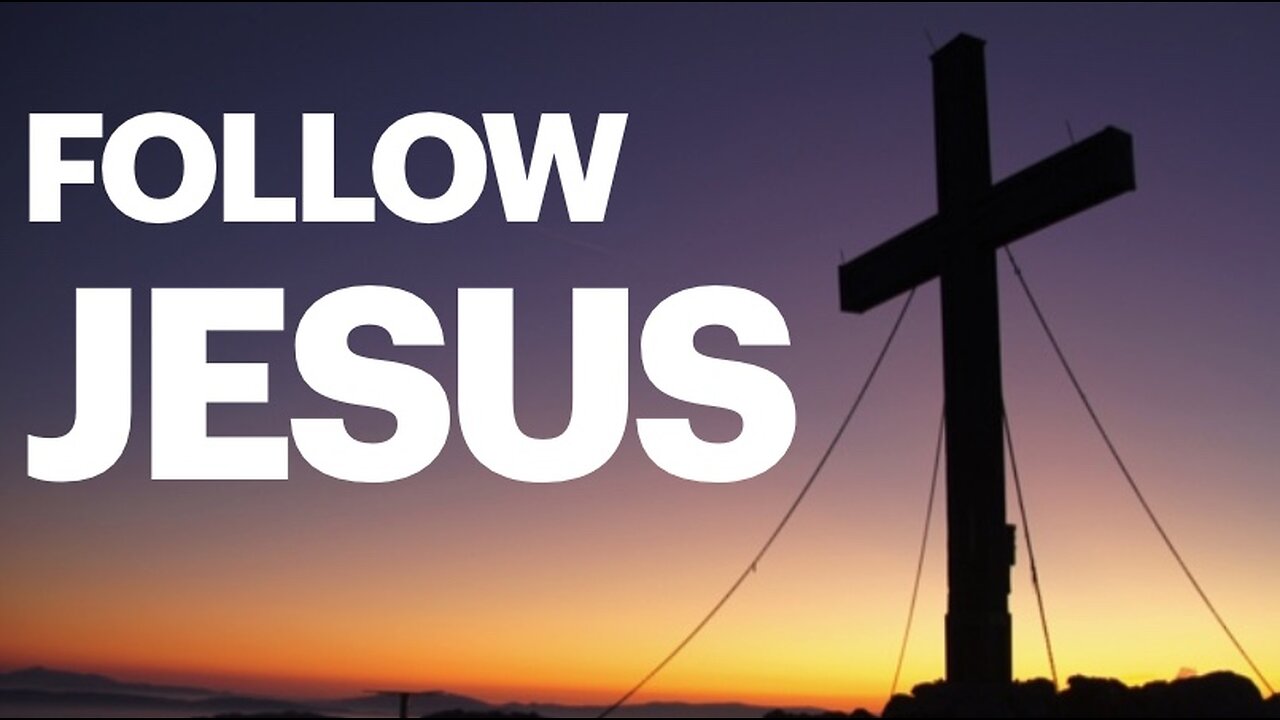 Follow Jesus