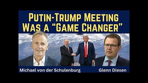Michael von der Schulenburg: Alaska Meeting Was a Game Changer