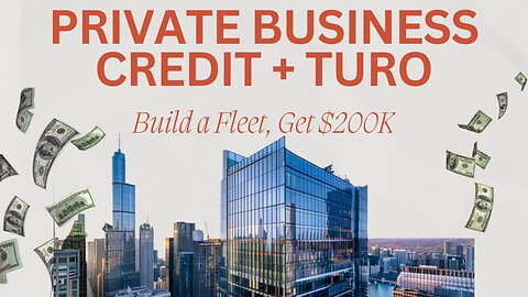PRIVATE Business Credit + Turo | Build a Fleet, Get $200K