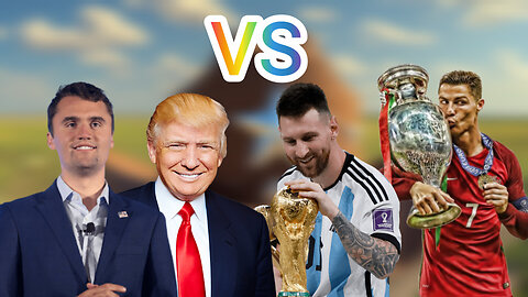 Charlie Kirk vs Donald trump's vs Messi vs Ronaldo